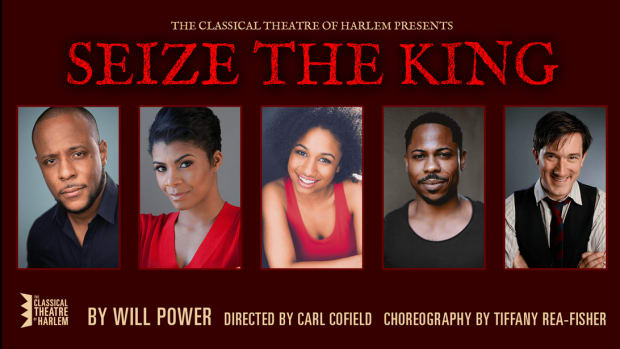 The Classical Theatre of Harlem Presents 'Seize the King'